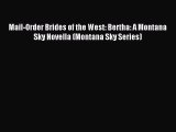 Read Mail-Order Brides of the West: Bertha: A Montana Sky Novella (Montana Sky Series) Ebook