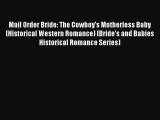 Read Mail Order Bride: The Cowboy's Motherless Baby (Historical Western Romance) (Bride's and