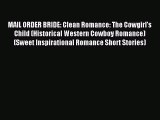 Download MAIL ORDER BRIDE: Clean Romance: The Cowgirl's Child (Historical Western Cowboy Romance)