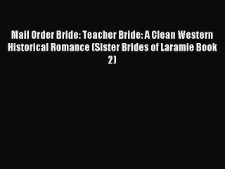 Télécharger la video: Download Mail Order Bride: Teacher Bride: A Clean Western Historical Romance (Sister Brides