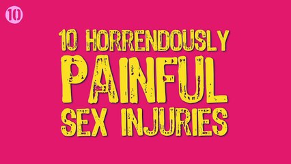 10 Horrendously Painful Sex Injuries