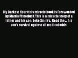 Read My Darkest Hour (this miracle book is Foreworded by Martin Pistorius): This is a miracle