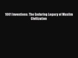 [Download] 1001 Inventions: The Enduring Legacy of Muslim Civilization [Read] Full Ebook