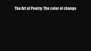 Read The Art of Poetry: The color of change Ebook Free