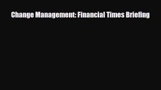 [PDF] Change Management: Financial Times Briefing Download Full Ebook