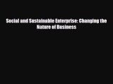 [PDF] Social and Sustainable Enterprise: Changing the Nature of Business Read Online