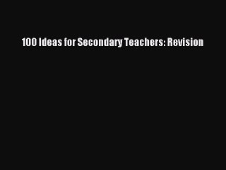 PDF 100 Ideas for Secondary Teachers: Revision Free Books