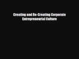 [PDF] Creating and Re-Creating Corporate Entrepreneurial Culture Read Online