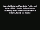 Read Journal of Soviet and Post-Soviet Politics and Society: 2016/1: Gender Nationalism and