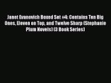 PDF Janet Evanovich Boxed Set #4: Contains Ten Big Ones Eleven on Top and Twelve Sharp (Stephanie