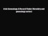 [PDF] Irish Genealogy: A Record Finder (Heraldry and genealogy series) Download Full Ebook