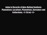 [PDF] Index to Records of Ante-Bellum Southern Plantations: Locations Plantations Surnames