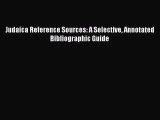 [PDF] Judaica Reference Sources: A Selective Annotated Bibliographic Guide Read Online