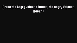 Read Crano the Angry Volcano (Crano the angry Volcano Book 1) PDF Free