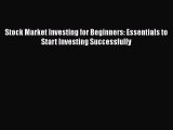 [PDF Télécharger] Stock Market Investing for Beginners: Essentials to Start Investing Successfully