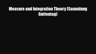 PDF Measure and Integration Theory (Sammlung Guttentag) [PDF] Online