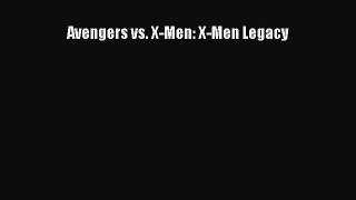 Read Avengers vs. X-Men: X-Men Legacy Ebook Online