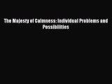 Read The Majesty of Calmness: Individual Problems and Possibilities Ebook Free