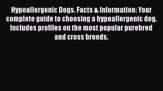 Read Hypoallergenic Dogs. Facts & Information: Your complete guide to choosing a hypoallergenic