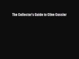 [PDF] The Collector's Guide to Clive Cussler Download Online