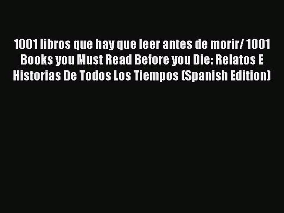 [PDF] 1001 libros que hay que leer antes de morir/ 1001 Books you Must Read Before you Die: