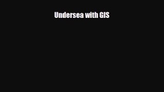 PDF Undersea with GIS [PDF] Online