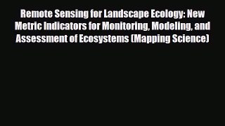 PDF Remote Sensing for Landscape Ecology: New Metric Indicators for Monitoring Modeling and