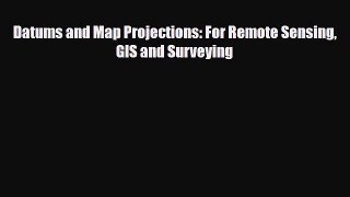 PDF Datums and Map Projections: For Remote Sensing GIS and Surveying [PDF] Online