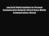 PDF Low Earth Orbital Satellites for Personal Communication Networks (Artech House Mobile Communications