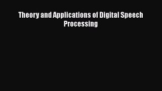 PDF Theory and Applications of Digital Speech Processing [PDF] Full Ebook
