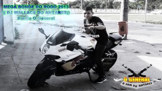 MEGA BONDE DO RODO 2013(( DJ WALLACE DO ANTARES)) STUDIO O GENERAL