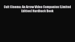 Read Cult Cinema: An Arrow Video Companion (Limited Edition) Hardback Book PDF Free