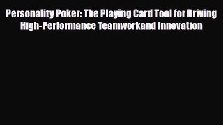 [PDF] Personality Poker: The Playing Card Tool for Driving High-Performance Teamworkand Innovation
