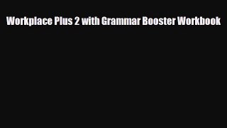 [PDF] Workplace Plus 2 with Grammar Booster Workbook Download Online