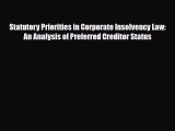 [PDF] Statutory Priorities in Corporate Insolvency Law: An Analysis of Preferred Creditor Status