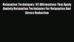 Read Relaxation Techniques: 92 Affirmations That Apply Anxiety Relaxation Techniques For Relaxation