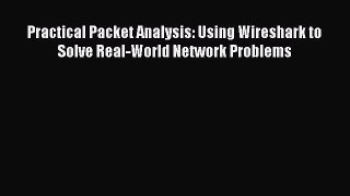 Read Practical Packet Analysis: Using Wireshark to Solve Real-World Network Problems Ebook