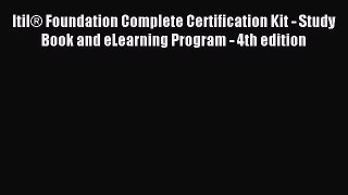 Read Itil® Foundation Complete Certification Kit - Study Book and eLearning Program - 4th edition