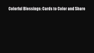 Read Colorful Blessings: Cards to Color and Share Ebook Free