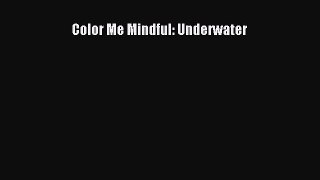 Download Color Me Mindful: Underwater PDF Free