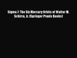 PDF Sigma 7: The Six Mercury Orbits of Walter M. Schirra Jr. (Springer Praxis Books)  EBook