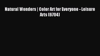 Download Natural Wonders | Color Art for Everyone - Leisure Arts (6704) PDF Free