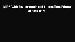 PDF MIS2 (with Review Cards and CourseMate Printed Access Card) Free Books