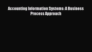 PDF Accounting Information Systems: A Business Process Approach Ebook