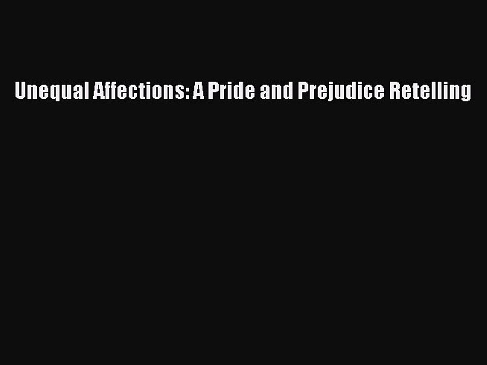 Download Unequal Affections: A Pride and Prejudice Retelling  Read Online