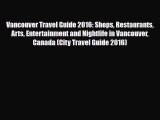 Download Vancouver Travel Guide 2016: Shops Restaurants Arts Entertainment and Nightlife in
