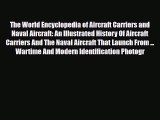 PDF The World Encyclopedia of Aircraft Carriers and Naval Aircraft: An Illustrated History
