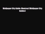 Download Wallpaper City Guide: Montreal (Wallpaper City Guides) Free Books