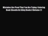 Download Mistakes Are Proof That You Are Trying: Coloring Book (Doodle Art Alley Books) (Volume