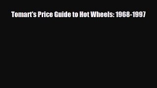 [PDF] Tomart's Price Guide to Hot Wheels: 1968-1997 Download Online